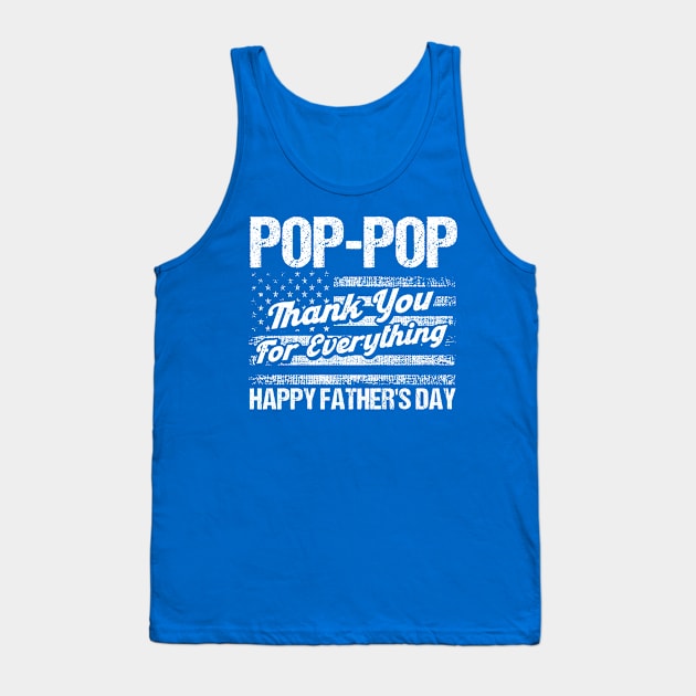 Pop-Pop Thank You For Everything Father Grandpa Tank Top by Toeffishirts